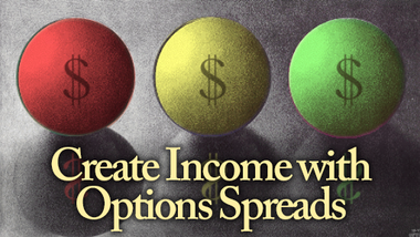 Create Income with Options Spreads